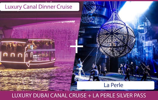 Luxury Dubai canal cruise and La Perle Silver Pass Combo